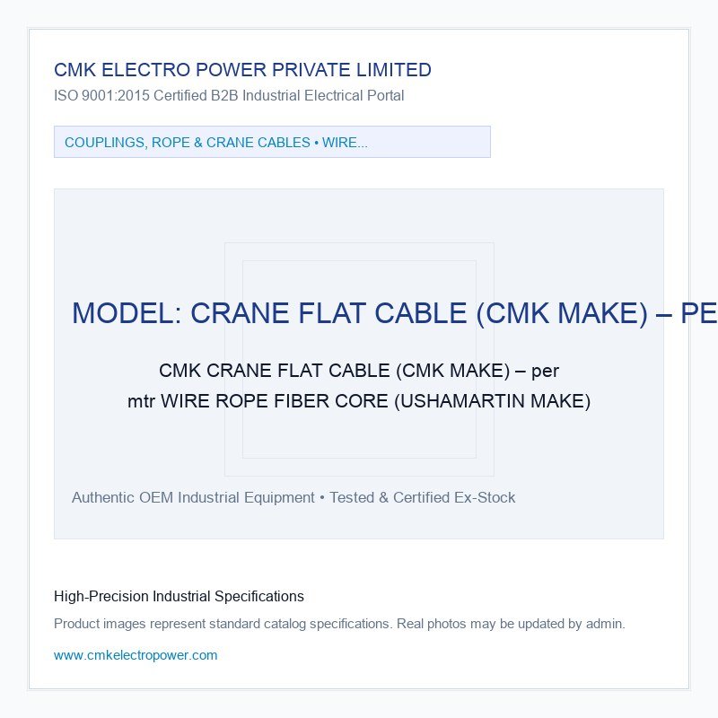 CMK CRANE FLAT CABLE (CMK MAKE) – per mtr WIRE ROPE FIBER CORE (USHAMARTIN MAKE)