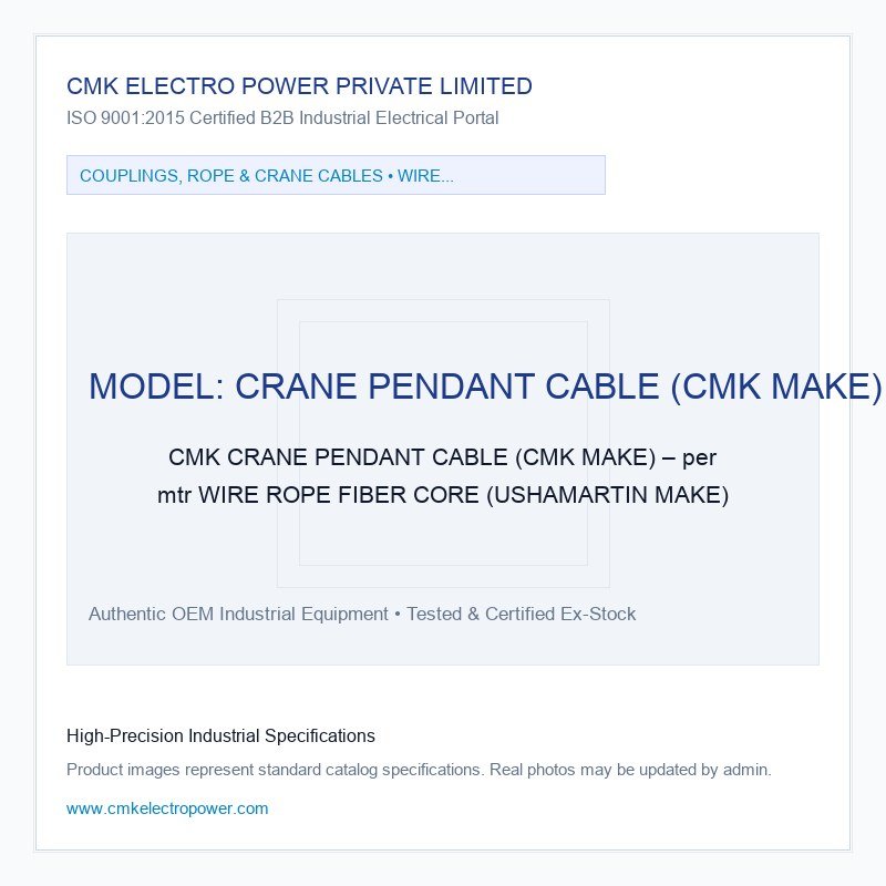 CMK CRANE PENDANT CABLE (CMK MAKE) – per mtr WIRE ROPE FIBER CORE (USHAMARTIN MAKE)