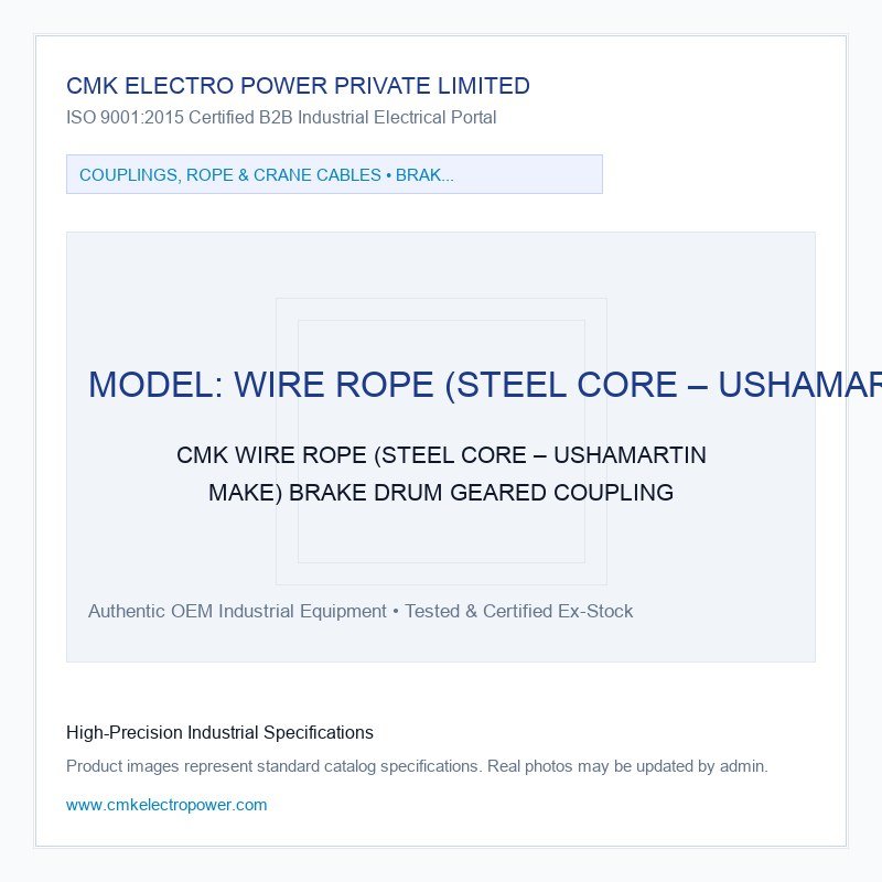 CMK WIRE ROPE (STEEL CORE – USHAMARTIN MAKE) BRAKE DRUM GEARED COUPLING
